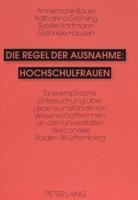 Die Regel Der Ausnahme: Hochschulfrauen