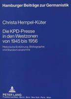 Die KPD-Presse in Den Westzonen Von 1945 Bis 1956