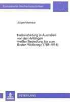 Nationsbildung in Australien Von Den Anfangen Weißer Besiedlung Bis Zum Ersten Weltkrieg (1788-1914)