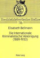 Die Internationale Kriminalistische Vereinigung (1889-1933)