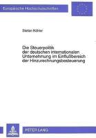 Die Steuerpolitik Der Deutschen Internationalen Unternehmung Im Einflußbereich Der Hinzurechnungsbesteuerung