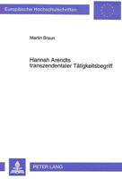 Hannah Arendts transzendentaler Tatigkeitsbegriff