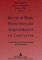Return of Work, Production and Administration to Capitalism