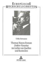 Thomas Manns Roman Doktor Faustus Im Lichte Von Quellen Und Kontexten