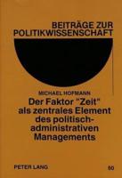 Der Faktor «Zeit>> Als Zentrales Element Des Politisch-Administrativen Managements