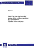 Theorien Des Arbeitsrechts Im Vergleich Mit Denkansatzen Aus Katholischer Glaubensuberzeugung