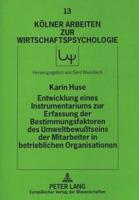 Entwicklung Eines Instrumentariums Zur Erfassung Der Bestimmungsfaktoren Des Umweltbewußtseins Der Mitarbeiter in Betrieblichen Organisationen