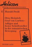 Otto Heinrich Graf Von Loeben - Adliger Und Freier Schriftsteller in Der Romantischen Bewegung