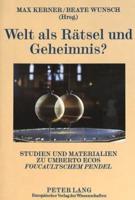 Welt als Rätsel und Geheimnis?; Studien und Materialien zu Umberto Ecos "Foucaultschem Pendel"