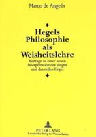 Hegels Philosophie Als Weisheitslehre