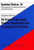 Die Dramatik Des Jungen Vladimir Majakovskij Und Des Jungen Bertolt Brecht