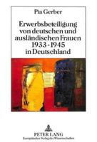 Erwerbsbeteiligung Von Deutschen Und Auslandischen Frauen 1933-1945 in Deutschland