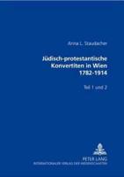 Judisch-Protestantische Konvertiten in Wien 1782-1914