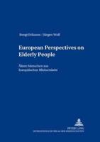 European Perspectives on Elderly People Altere Menschen Aus Europaischen Blickwinkeln