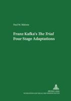 Franz Kafka's The Trial : Four Stage Adaptations