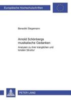 Arnold Schönbergs musikalische Gedanken; Analysen zu ihrer klanglichen und tonalen Struktur