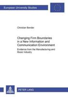 Changing Firm Boundaries in a New Information and Communication Environment