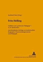Fritz Helling, Aufklärer Und "Politischer Pädagoge" Im 20. Jahrhundert