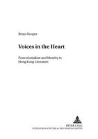 Voices in the Heart; Postcolonialism and Identity in Hong Kong Literature