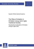 The Rites of Initiation in Christian Liturgy and in Igbo Traditional Society