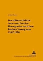Der Völkerrechtliche Status Von Bosnien-Herzegowina Nach Dem Berliner Vertrag Vom 13.7.1878