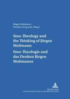 Sino-Theology and the Thinking of Jurgen Moltmann Sino-Theologie Und Das Denken Jurgen Moltmanns