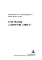 Rene Ahlberg Gesammelte Werke III