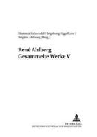 Rene Ahlberg Gesammelte Werke V