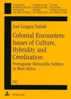 Colonial Encounters: Issues of Culture, Hybridity and Creolisation; Portuguese Mercantile Settlers in West Africa