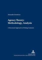 Agency Theory: Methodology, Analysis; A Structured Approach to Writing Contracts