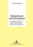 Wortgebrauch und Textvergleich; Linguistische Studien zum künstlerischen Schaffen Goethes und Thomas Manns