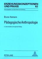 Pädagogische Anthropologie; Theorien - Modelle - Strukturen - Eine Einführung