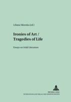 Ironies of Art/Tragedies of Life