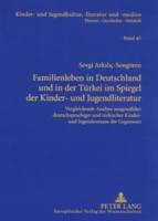 Familienleben in Deutschland Und in Der Turkei Im Spiegel Der Kinder- Und Jugendliteratur