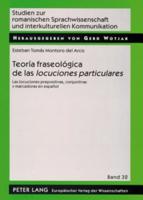 Teoría fraseológica de las locuciones particulares; Las locuciones prepositivas, conjuntivas y marcadoras en español