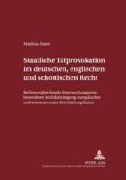 Staatliche Tatprovokation Im Deutschen, Englischen Und Schottischen Recht