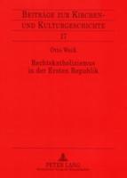 Rechtskatholizismus in der Ersten Republik; Zur Ideenwelt der österreichischen Kulturkatholiken 1918-1934