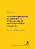 Die Sachmangelhaftung Des Verkaufers Im UN-Kaufrecht Und Im Neuen Deutschen Schuldrecht