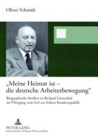 "Meine Heimat Ist -- Die Deutsche Arbeiterbewegung"