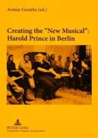 Creating the «New Musical>>: Harold Prince in Berlin