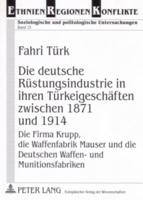 Die Deutsche Rustungsindustrie in Ihren Turkeigeschaften Zwischen 1871 Und 1914