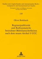 Registerpublizitat Und Kollisionsrecht Besitzloser Mobiliarsicherheiten Nach Dem Neuen Art. 9 UCC