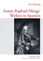 Anton Raphael Mengs' Wirken in Spanien