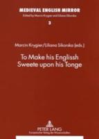 To Make His Englissh Sweete Upon His Tonge