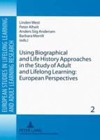 Using Biographical and Life History Approaches in the Study of Adult and Lifelong Learning