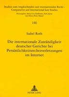 Die Internationale Zustandigkeit Deutscher Gerichte Bei Personlichkeitsrechtsverletzungen Im Internet