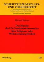 Das Mandat Des UN-Sonderberichterstatters Uber Religions- Oder Weltanschauungsfreiheit