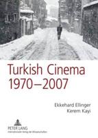 Turkish Cinema, 1970-2007; A Bibliography and Analysis