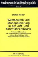 Wettbewerb Und Monopolisierung in Der Luft- Und Raumfahrtindustrie