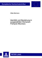 Identitaet Und Beziehung in Ausgewaehlten Romanen Francois Mauriacs